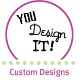 Custom Designs